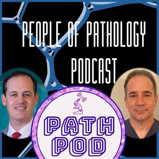 PathPod Listens to the People of Pathology Podcast with Dennis Strenk