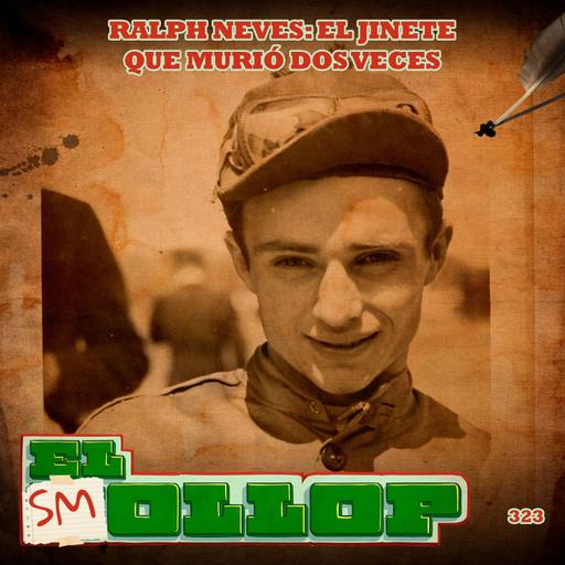 E323: Ralph Neves: El Jinete que Murió Dos Veces (Smollop)