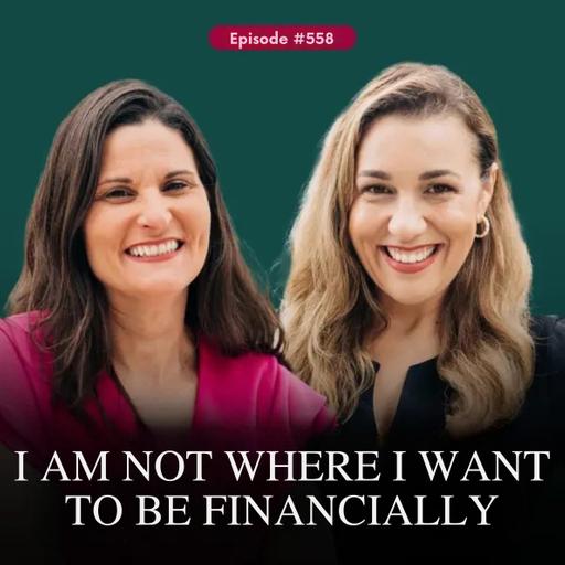 I am not where I want to be financially