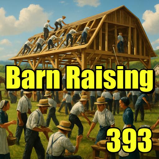 🍻Digital ID, Chip Buttys and Cyber Attacks : Barn Raising No.29 - 393