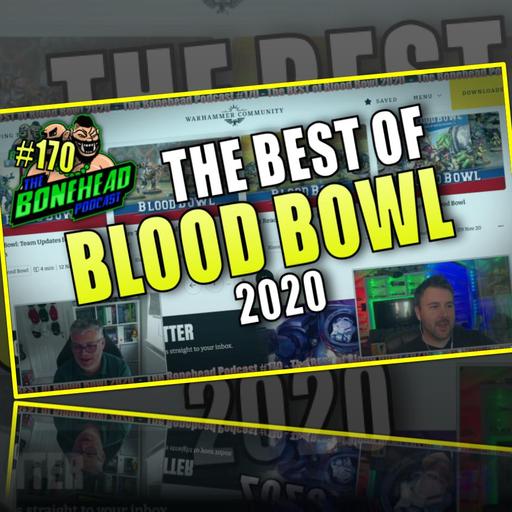 The Bonehead Podcast #170 - The BEST of Blood Bowl 2020!