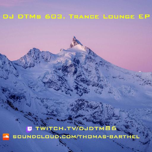 DJ DTMs 603. Trance Lounge EP