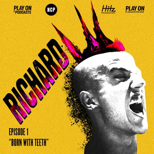 Richard III - Episode 1 - Born With Teeth