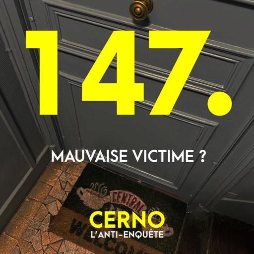Episode 147 : Mauvaise victime ?