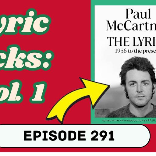 Episode 291: "Lyric Pics | Volume 1"
