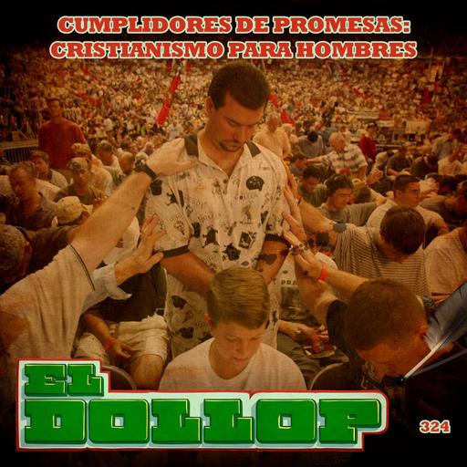 E324: Cumplidores de Promesas: Cristianismo para Hombres