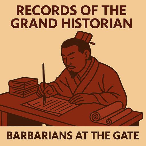 Barbarians at the Gate x China Books Review: The Records of the Grand Historian