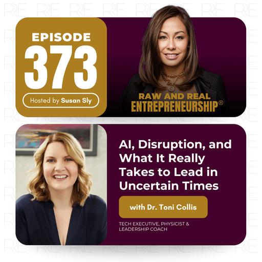 AI, Disruption, and What It Really Takes to Lead in Uncertain Times with Dr. Toni Collis