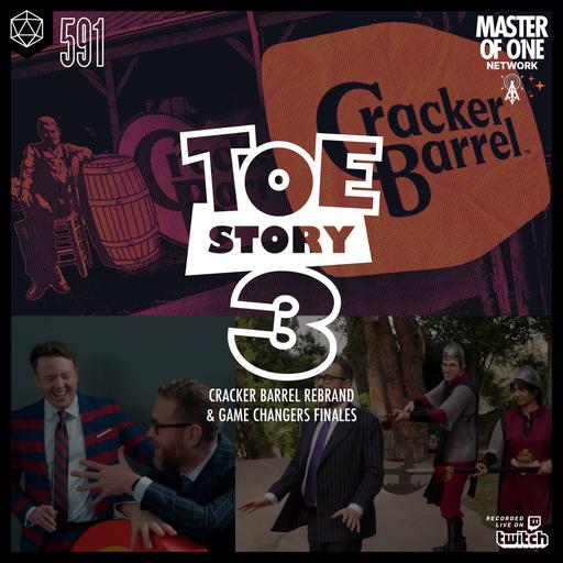 PCR 591: Toe Story 3 - Cracker Barrel and the Game Changer Finales