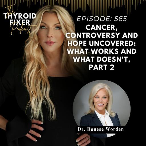 565. Cancer, Controversy and Hope Uncovered: What Works and What Doesn't, Part 2