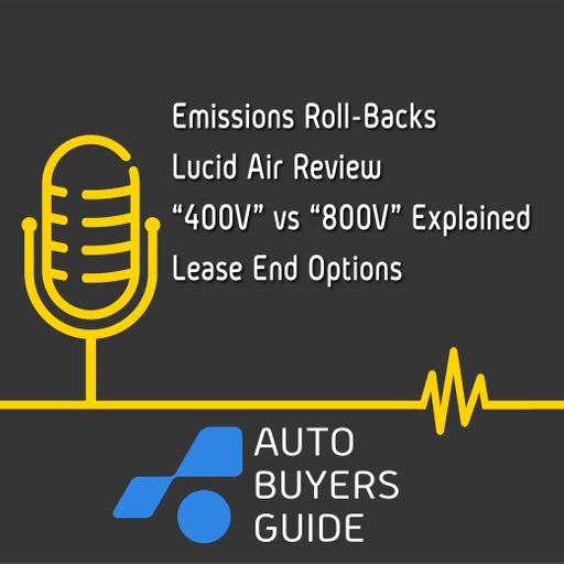 Lucid Air Review, "800V" Explained, Emissions Rollbacks, Lease End Options,