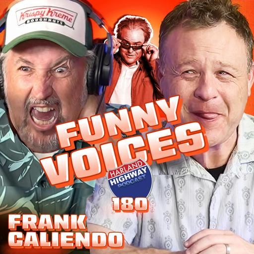 FRANK CALIENDO teaches VOICE impressions, damages Harland's neck, and amazes us with his MAD SKILLS!