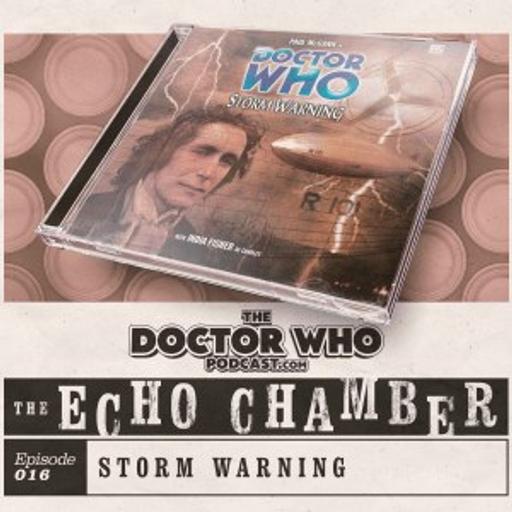 The Echo Chamber #16 – Storm Warning