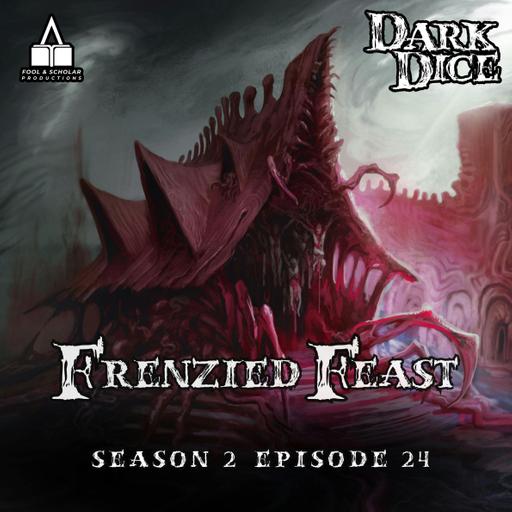 Season 2 | Ep. 24 | Frenzied Feast