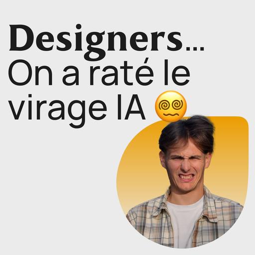 #397 Pourquoi l'IA n'a pas (encore) révolutionné l'UX ?