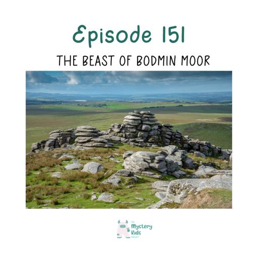 151: The Beast of Bodmin Moor