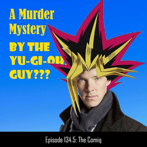 #134.5 A murder mystery by the creator of Yu-Gi-Oh? The ComiQ first impressions