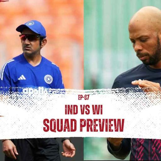 Ep - 87 | IND vs WI Squad Preview | Key Players & Match Insights | Tamil Cricket Podcast
