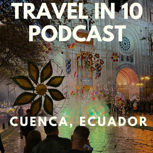 Cuenca, Ecuador : The Hidden Gem of the Andes