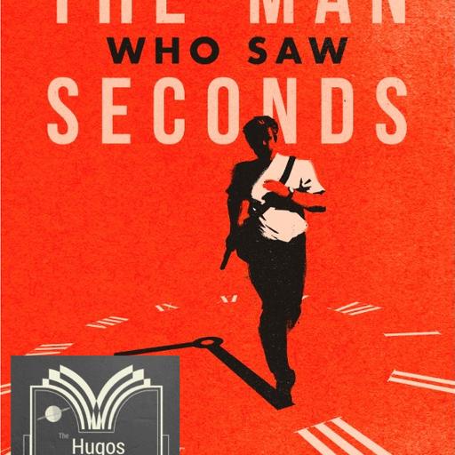 The Man Who Saw Seconds, by Alexander Boldizar, with Sophia Suhu and JW Wartick