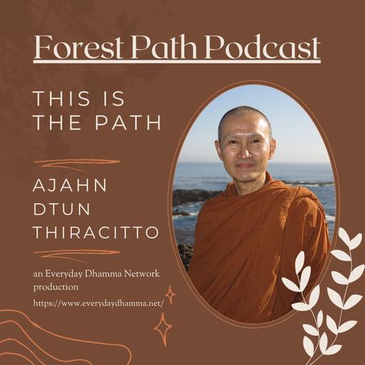 This Is The Path | Ajahn Dtun
