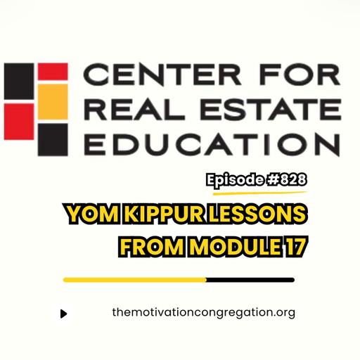 YOM KIPPUR LESSONS FROM MODULE 17 OF MY REAL ESTATE COURSE