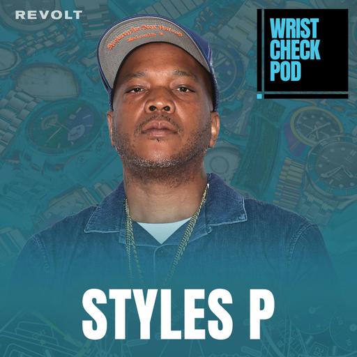Styles P On His $100K+ Watch Collection: Patek, Lange & Why He Avoids Rolex | Wrist Check Pod
