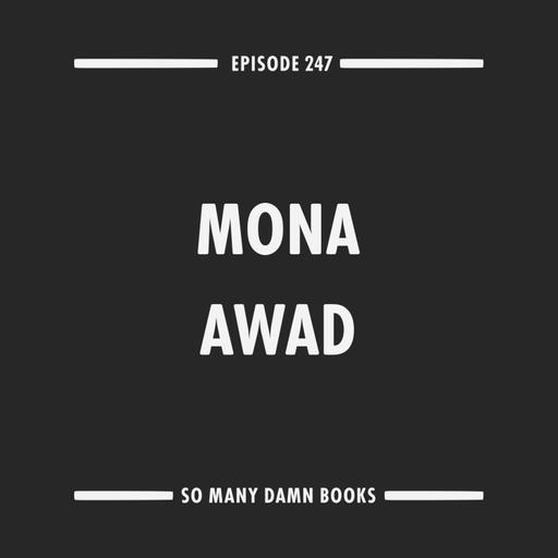 247: Mona Awad (WE LOVE YOU, BUNNY) & Kenneth Grahame's THE WIND IN THE WILLOWS