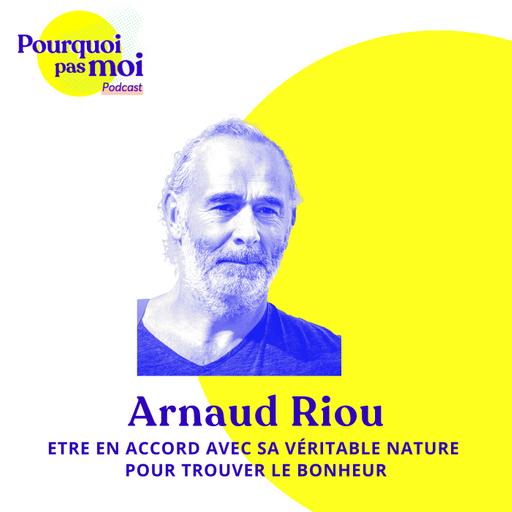 [EXTRAIT] 158 - Arnaud Riou : Être en accord avec sa véritable nature pour trouver le bonheur