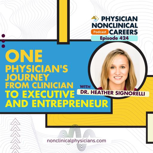 One Physician's Exciting Journey from Clinician to Executive Entrepreneur