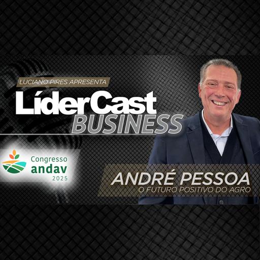 LíderCast 387- Especial Andav - André Pessoa