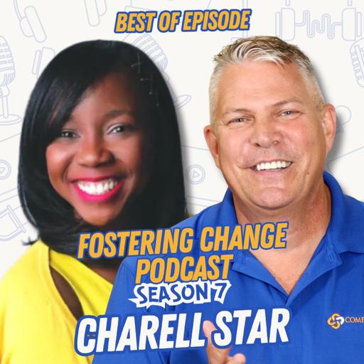 From Trash Bags to Triumph: Charell Star’s Inspiring Foster Care Journey - Fostering Change Podcast