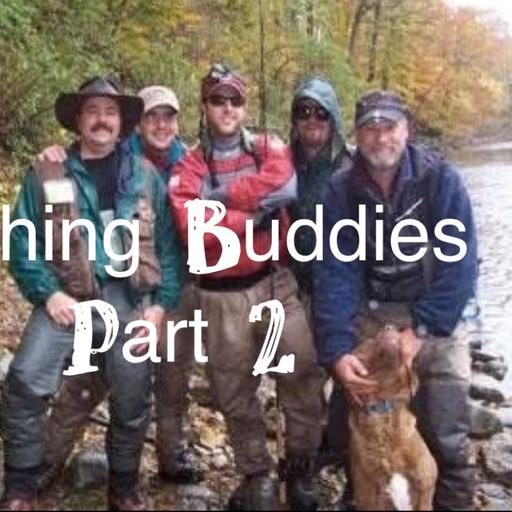 Fishing Buddies Part 2