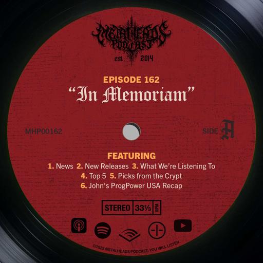 Metalheads Podcast Episode #162: In Memoriam