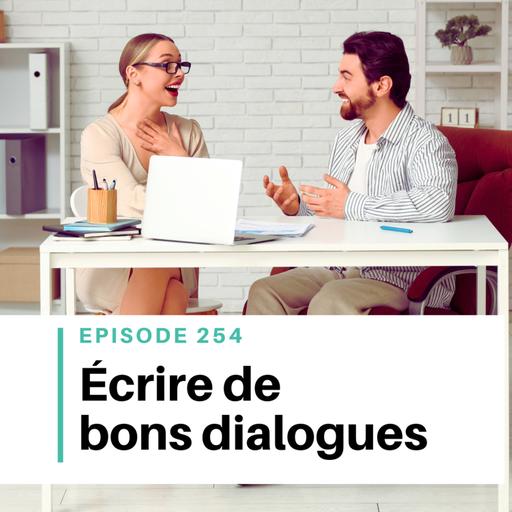 Ep #254 - Écrire des dialogues efficaces dans ton roman