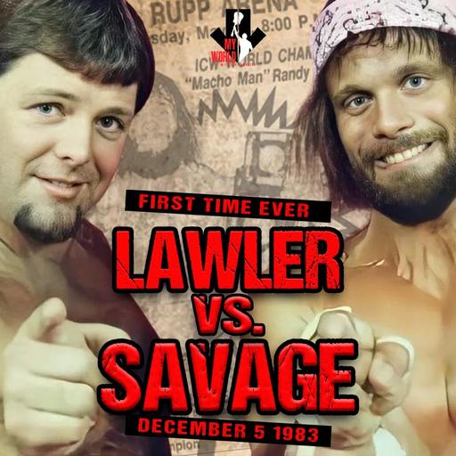 Episode 230: First Time Ever! Lawler versus Savage