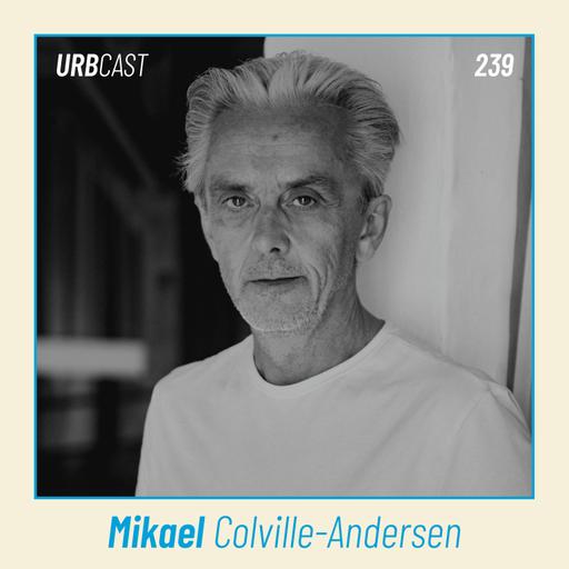 239: Can urbanism heal a country at war? | Mikael Colville-Andersen