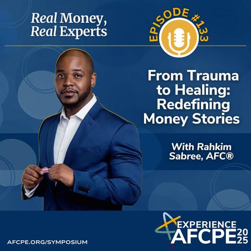From Trauma to Healing: Redefining Money Stories with Rahkim Sabree, AFC®