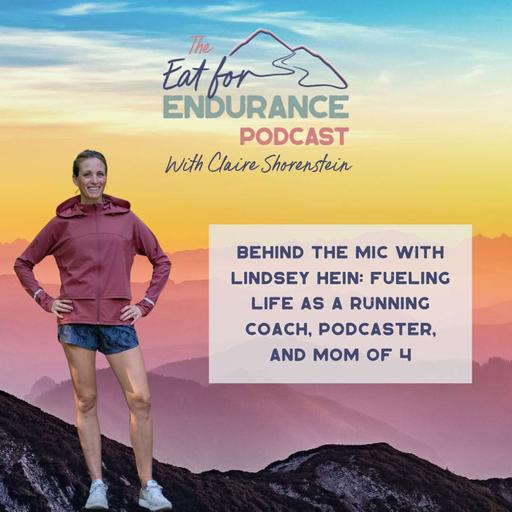 Behind the Mic with Lindsey Hein: Fueling Life as a Running Coach, Podcaster, and Mom of 4