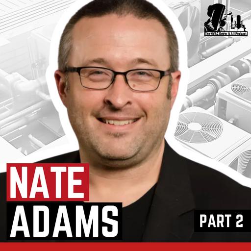 How HVAC Pros Can Electrify Everything & Reduce 90% of Installation Mistakes with Nate Adams Part 2