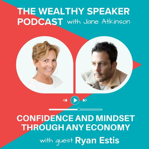 Confidence and Mindset Through Any Economy with Ryan Estis