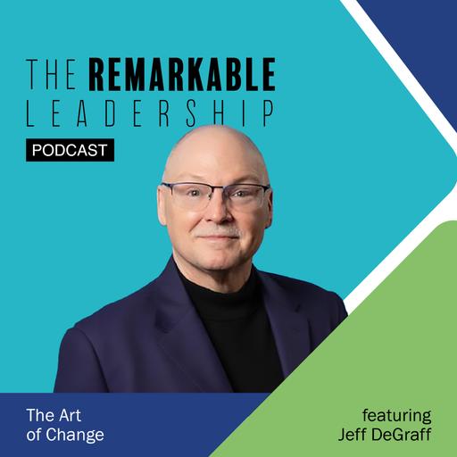 The Art of Change with Jeff DeGraff