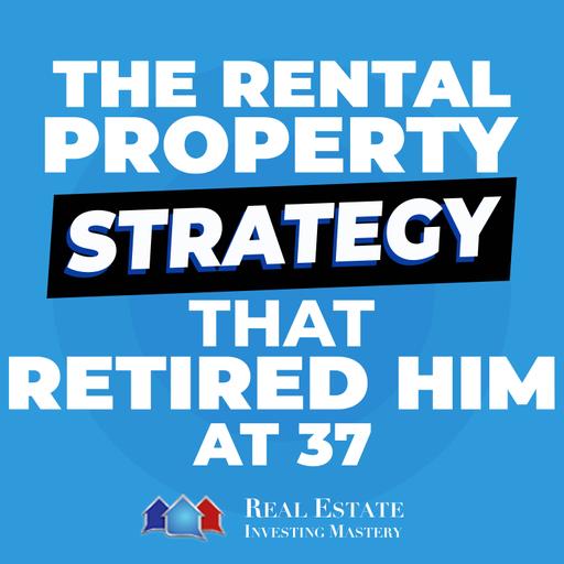 The Rental Property Strategy That Retired Him at 37 » 1406