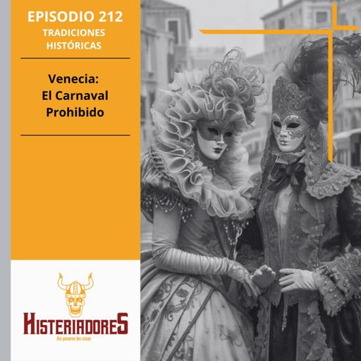 Episodio 212 - Venecia: El Carnaval Prohibido