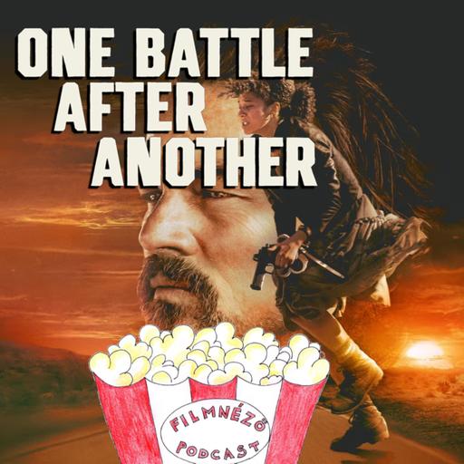 Egyik csata a másik után (One Battle After Another, 2025) podfast kritika