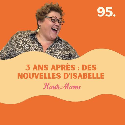 3 ans après, des nouvelles d'Isabelle en Haute-Marne #95 l quitter paris pour vivre à la campagne, reconversion, changer de vie, témoignage changement de vie, reconversion géographique, s'installer à la campagne, déménager en province, ruralité