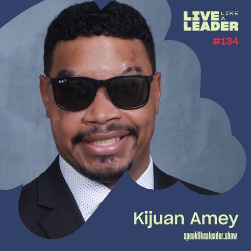 From Tragedy to Triumph with Kijuan Amey