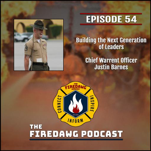 54. Building the Next Generation of Leaders - CW03 Justin Barnes