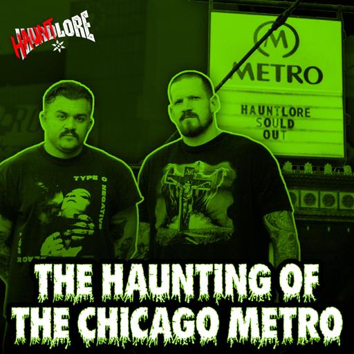 The Haunting of The Chicago Metro (A HauntLore Special)