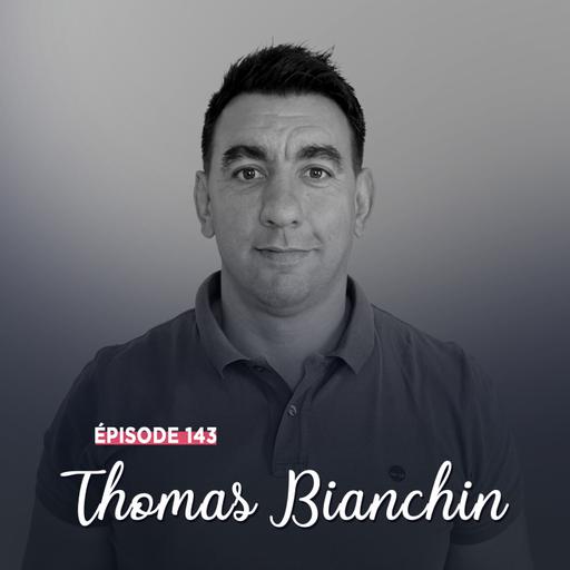 #143 - Thomas Bianchin, d’efforts en rebonds - L’élan d’un tempérament